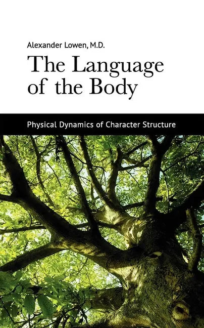 The Language of the Body: Physical Dynamics of Character Structure - Paperback