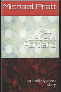 Four Days in Portland: An Unlikely Ghost Story - Paperback