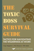 The Toxic Boss Survival Guide Tactics for Navigating the Wilderness at Work - Paperback