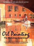Oil Painting: The Workshop Experience - Hardcover