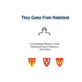 They Came From Hadeland: The Centennial History of the Hadeland Lag of America 1910-2010 - Paperback
