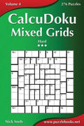 CalcuDoku Mixed Grids - Hard - Volume 4 - 276 Puzzles - Paperback