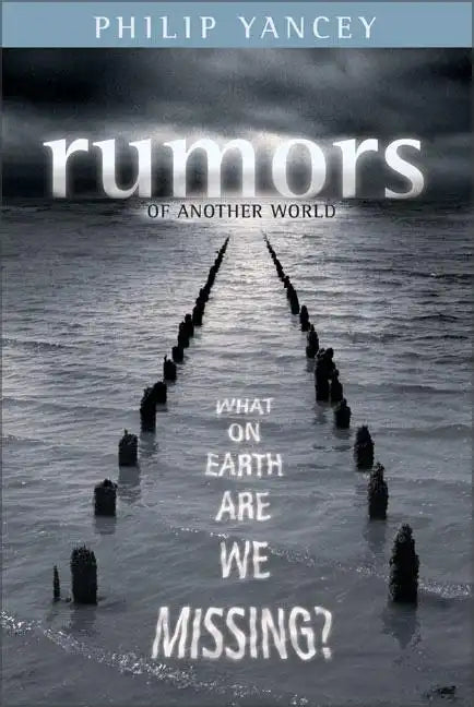 Rumors of Another World: What on Earth Are We Missing? - Paperback