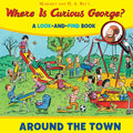 Where Is Curious George? Around the Town: A Look-And-Find Book - Hardcover