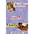 Building A Healthy Family - Paperback