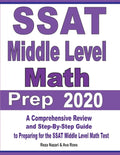 SSAT Middle Level Math Prep 2020: A Comprehensive Review and Step-By-Step Guide to Preparing for the SSAT Middle Level Math Test - Paperback