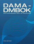 Dama-Dmbok: Data Management Body of Knowledge: 2nd Edition, Revised - Paperback