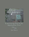 Joy in the Journey: Experiencing God on the Appalachian Trail - Paperback