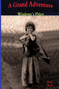 A Grand Adventure: Wisdom's Price - Paperback