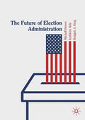 The Future of Election Administration - Paperback