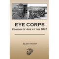 Eye Corps: Coming of Age at the DMZ - Paperback