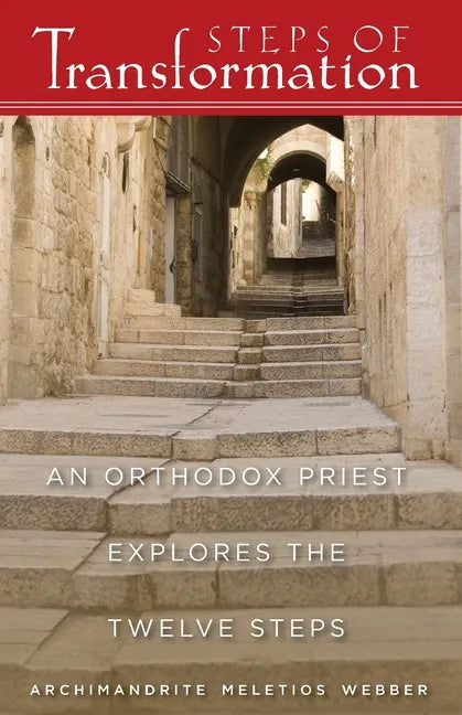 Steps of Transformation: An Orthodox Priest Explores the Twelve Steps - Paperback