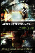 Alternate Endings: Short Stories of Speculative Fiction - Paperback