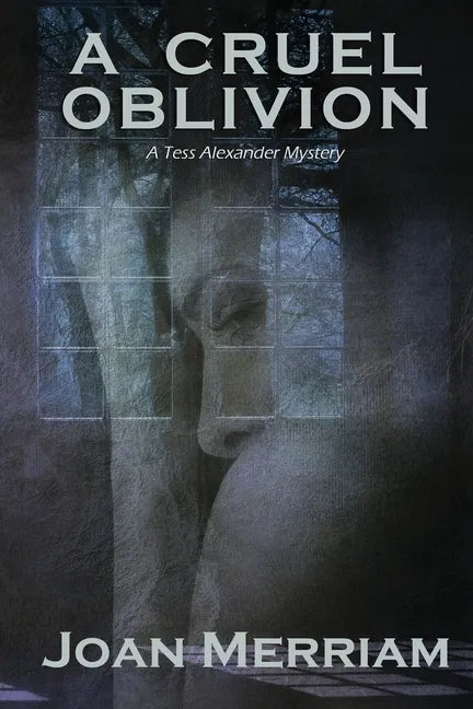 A Cruel Oblivion: A Tess Alexander Mystery - Paperback