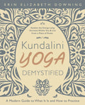 Kundalini Yoga Demystified: A Modern Guide to What It Is and How to Practice - Paperback