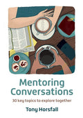 Mentoring Conversations: 30 key topics to explore together - Paperback