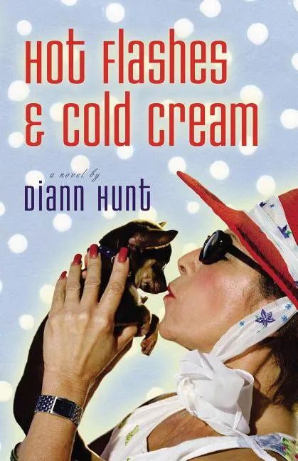 Hot Flashes and Cold Cream - Paperback