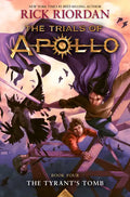 Tyrant's Tomb, The-The Trials of Apollo, Book Four - Hardcover