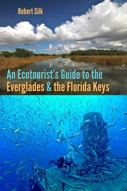 An Ecotourist's Guide to the Everglades and the Florida Keys - Paperback