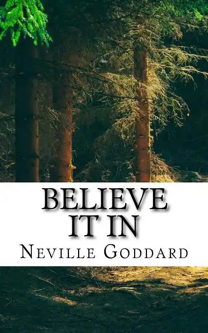 Neville Goddard - Believe it In - Paperback