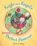 Kayla and Kugel's Almost-Perfect Passover - Paperback
