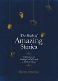 The Book of Amazing Stories: 90 Devotions on Seeing God's Hand in Unlikely Places - Hardcover