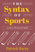 The Syntax of Sports, Class 3: The Rule of Three - Paperback