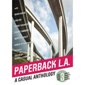 Paperback L.A. Book 3: A Casual Anthology: Secrets, Sigalerts, Ravines, Records - Paperback