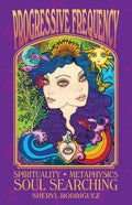 Progressive Frequency: Spirituality, Metaphysics, Soul Searching - Paperback