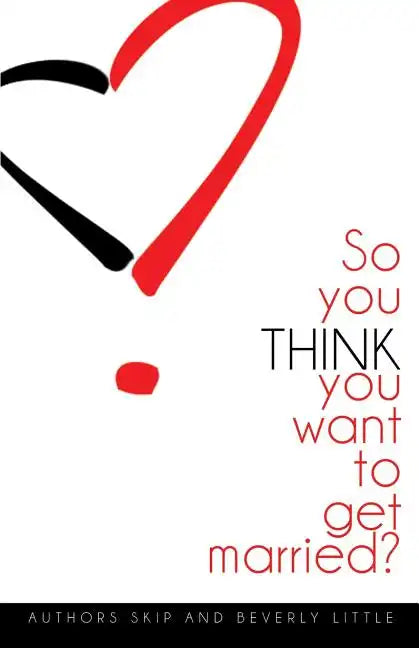 So You THINK You Want To Get Married - Paperback