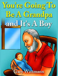 You're Going To Be A Grandpa and It's A Boy - Paperback