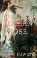 Persian Rose: Part 2 of the White Lotus Trilogy - Paperback