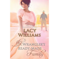 The Wrangler's Ready-Made Family: Wyoming Legacy - Paperback