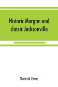 Historic Morgan and classic Jacksonville - Paperback