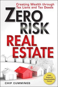 Zero Risk Real Estate: Creating Wealth Through Tax Liens and Tax Deeds - Paperback