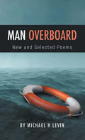Man Overboard: New and Selected Poems - Hardcover