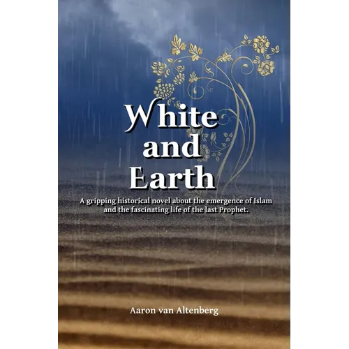 White and Earth: A biography of the Prophet Muhammad - Paperback