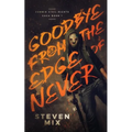Goodbye from the Edge of Never - Paperback