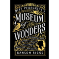 Miss Peregrine's Museum of Wonders: An Indispensable Guide to the Dangers and Delights of the Peculiar World for the Instruction of New Arrivals - Paperback