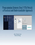 Programming Siemens Step 7 (TIA Portal), a Practical and Understandable Approach - Paperback