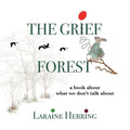 The Grief Forest: A Book About What We Don't Talk About - Paperback