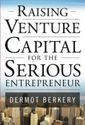 Raising Venture Capital for the Serious Entrepreneur - Hardcover