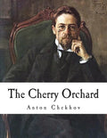 The Cherry Orchard: A Comedy in Four Acts - Paperback