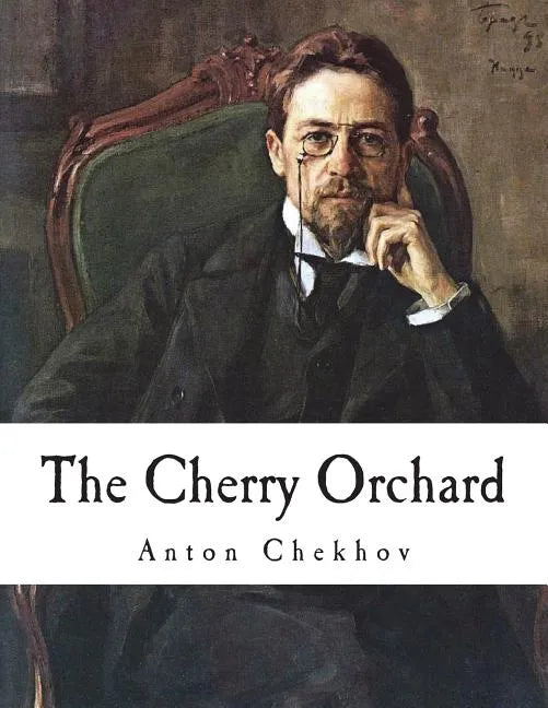 The Cherry Orchard: A Comedy in Four Acts - Paperback