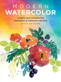 Modern Watercolor: A Playful and Contemporary Exploration of Watercolor Painting - Paperback