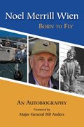 Noel Merrill Wien: Born to Fly - Paperback