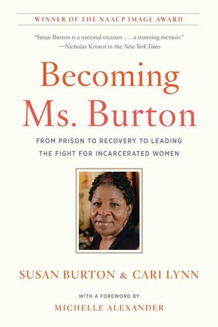 Becoming Ms. Burton: From Prison to Recovery to Leading the Fight for Incarcerated Women - Paperback
