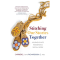 Stitching Our Stories Together: Journeys Into Indigenous Social Work - Hardcover