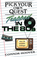 Pick Your Own Quest: Trapped in the 80s - Paperback