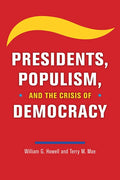 Presidents, Populism, and the Crisis of Democracy - Paperback